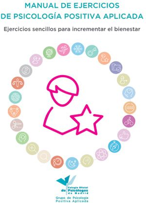 Psicoterapia Positiva. Guía de ejercicios basados en la Psicología Positiva