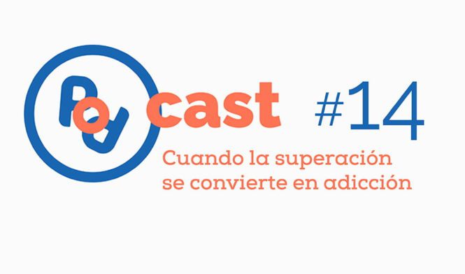 Podcast cuando la superación se convierte en adicción